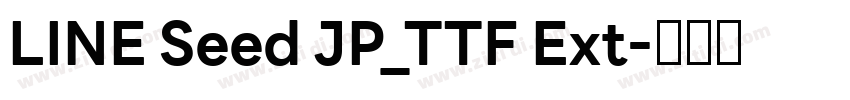 LINE Seed JP_TTF Ext字体转换